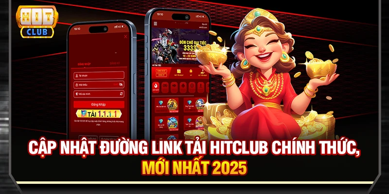 Cập nhật đường link tải Hitclub chính thức, mới nhất 2026