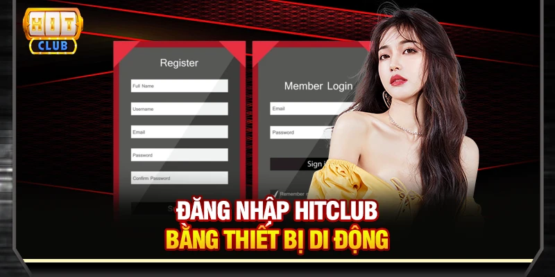 Đăng nhập Hitclub bằng thiết bị di động