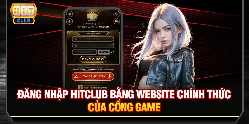 Đăng nhập Hitclub bằng website chính thức của cổng game