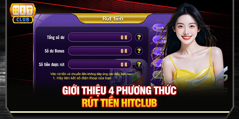Giới thiệu 4 phương thức rút tiền Hitclub