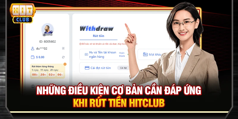 Những điều kiện cơ bản cần đáp ứng khi rút tiền Hitclub