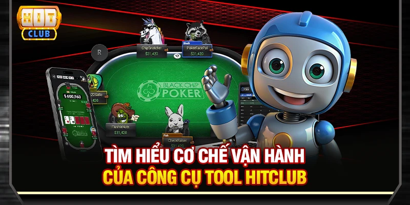 Sử dụng tool Hitclub - Gia tăng xác suất thắng lên 90% Tìm hiểu cơ chế vận hành của công cụ tool Hitclub
